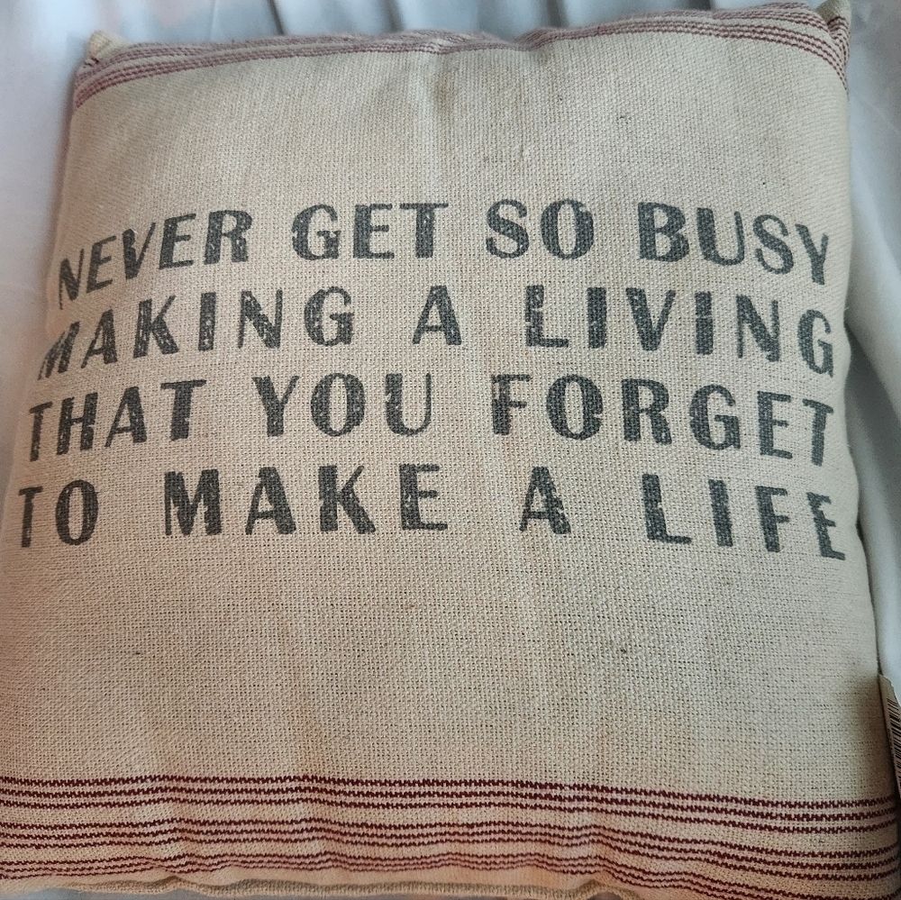 NEVER GET SO BUSY MAKING A LIVING THAT YOU FORGET TO MAKE A LIFE-Primitives - Picture 2 of 3